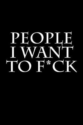 Book cover for People I Want to F*ck