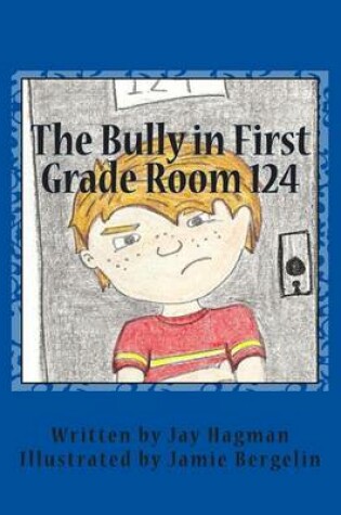 Cover of The Bully in First Grade Room 124