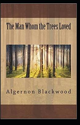 Book cover for The Man Whom the Trees Loved Illustrated