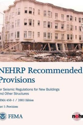 Cover of NEHRP Recommended Provisions for Seismic Regulations for New Buildings and Other Structures - Part 1
