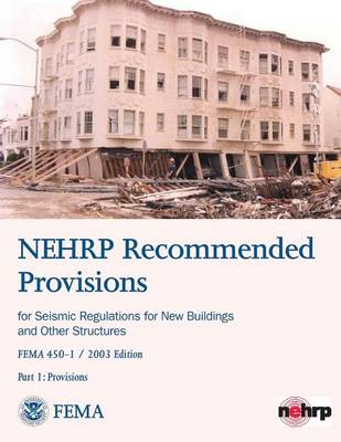 Book cover for NEHRP Recommended Provisions for Seismic Regulations for New Buildings and Other Structures - Part 1