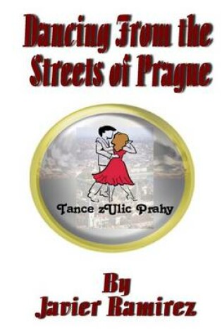 Cover of Dancing from the Streets of Prague