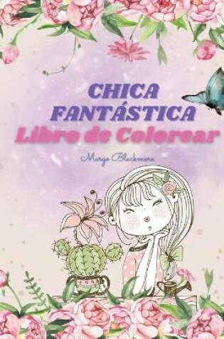 Cover of Chica Fant�stica Libro de Colorear