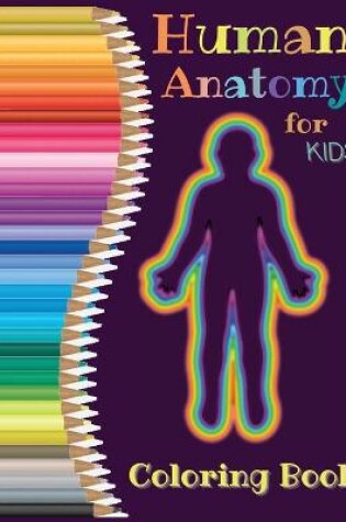 Cover of Human Anatomy for Kids Coloring Book