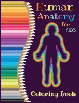 Book cover for Human Anatomy for Kids Coloring Book