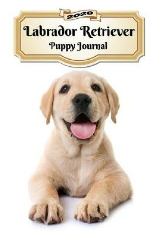 Cover of 2020 Labrador Retriever Puppy Journal