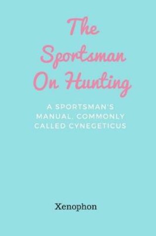 Cover of The Sportsman On Hunting