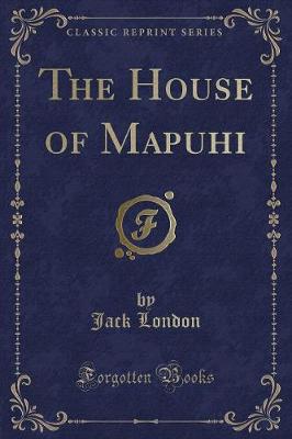 Book cover for The House of Mapuhi (Classic Reprint)