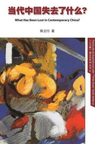 Cover of What Has Been Lost in Contemporary China?