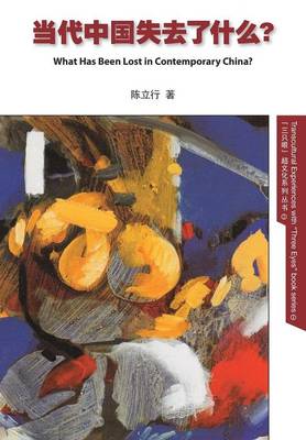 Book cover for What Has Been Lost in Contemporary China?