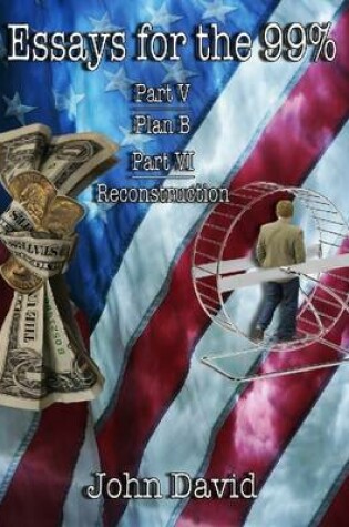 Cover of Essays for the 99% - Plan B - Reconstruction