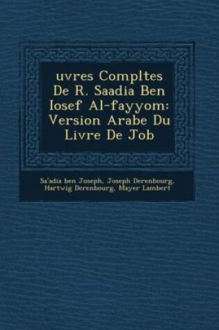 Cover of Uvres Completes de R. Saadia Ben Iosef Al-Fayyo M