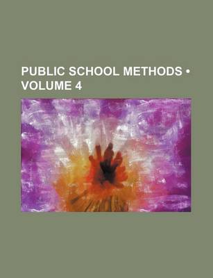 Book cover for Public School Methods (Volume 4)