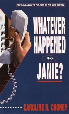 Whatever Happened to Janie? by Caroline B. Cooney