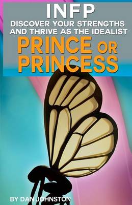 Book cover for Infp Personality - Discover Your Gifts and Thrive as the Prince or Princess