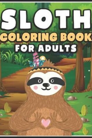 Cover of Sloth Coloring Book for Adults