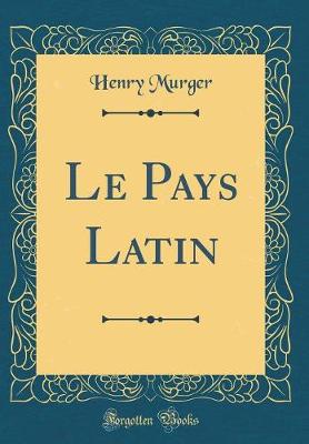 Book cover for Le Pays Latin (Classic Reprint)