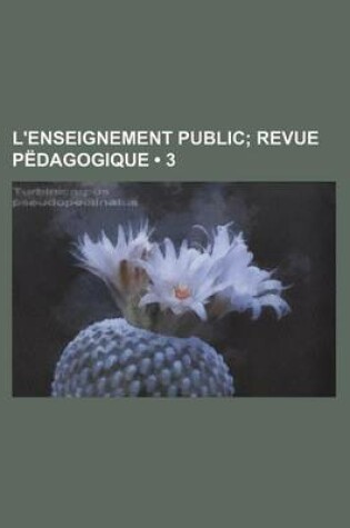 Cover of L'Enseignement Public (3); Revue Pedagogique