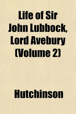 Book cover for Life of Sir John Lubbock, Lord Avebury (Volume 2)