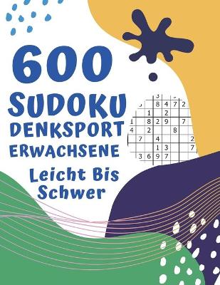 Book cover for 600 Sudoku Denksport Erwachsene Leicht Bis Schwer