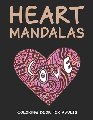 Book cover for Heart Mandalas Coloring Book For Adults