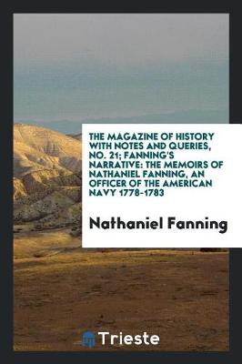 Book cover for The Magazine of History with Notes and Queries, No. 21; Fanning's Narrative