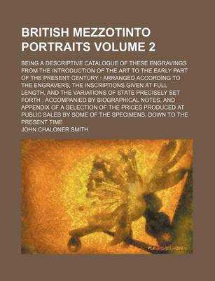 Book cover for British Mezzotinto Portraits Volume 2; Being a Descriptive Catalogue of These Engravings from the Introduction of the Art to the Early Part of the Present Century