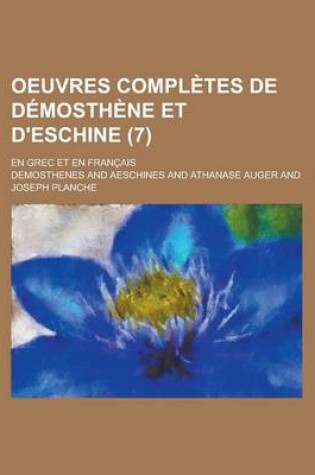 Cover of Oeuvres Completes de Demosthene Et D'Eschine; En Grec Et En Francais (7 )