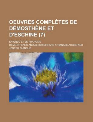 Book cover for Oeuvres Completes de Demosthene Et D'Eschine; En Grec Et En Francais (7 )