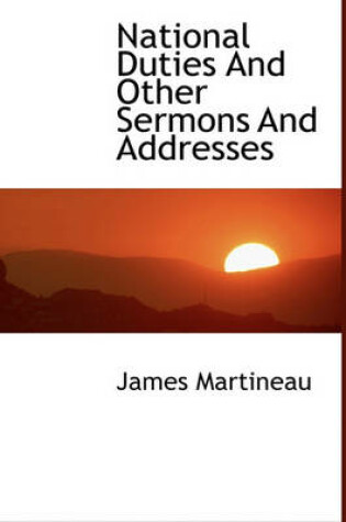 Cover of National Duties and Other Sermons and Addresses