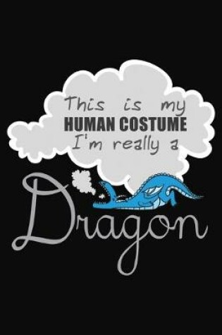 Cover of This Is My Human Costume Am Really An Dragon