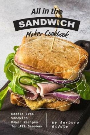 Cover of All in the Sandwich Maker Cookbook