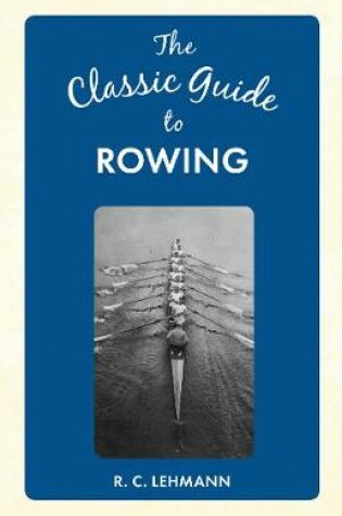 Cover of The Classic Guide to Rowing