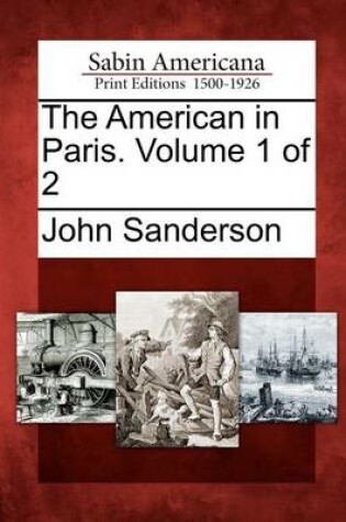 Cover of The American in Paris. Volume 1 of 2