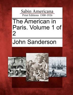 Book cover for The American in Paris. Volume 1 of 2