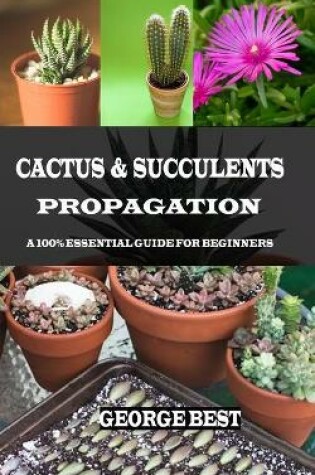 Cover of Cactus & Succulents Propagation