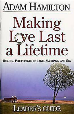 Book cover for Making Love Last a Lifetime Small Group Leader's Guide