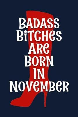 Book cover for Badass Bitches are Born In November