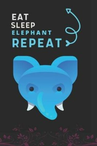 Cover of Eat Sleep Elephant Repeat