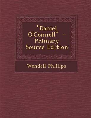 Book cover for Daniel O'Connell - Primary Source Edition
