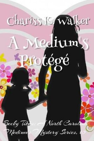 Cover of A Medium's Protégé