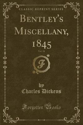 Book cover for Bentley's Miscellany, 1845, Vol. 18 (Classic Reprint)