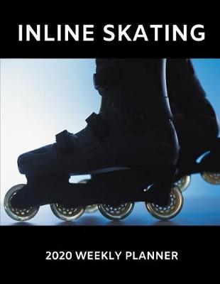 Cover of Inline Skating 2020 Weekly Planner