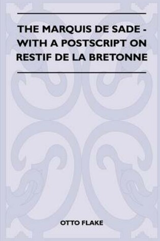 Cover of The Marquis De Sade - With A Postscript On Restif De La Bretonne