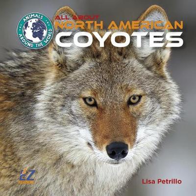 Cover of All about North American Coyotes