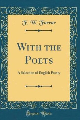 Cover of With the Poets: A Selection of English Poetry (Classic Reprint)