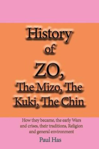 Cover of History of ZO, The Mizo, The Kuki, The Chin