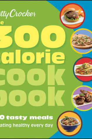 Cover of Betty Crocker the 300 Calorie Cookbook