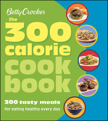 Book cover for Betty Crocker the 300 Calorie Cookbook