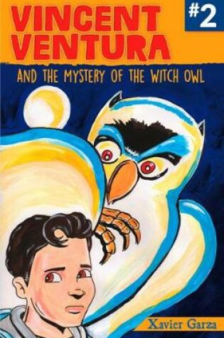 Cover of Vincent Ventura and the Mystery of the Witch Owl/Vincent Ventura Y El Misterio de la Bruja Lechuza